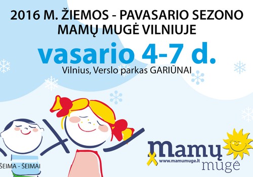 Vasario 4-7 dienomis „Mamų mugė“ Vilniuje!