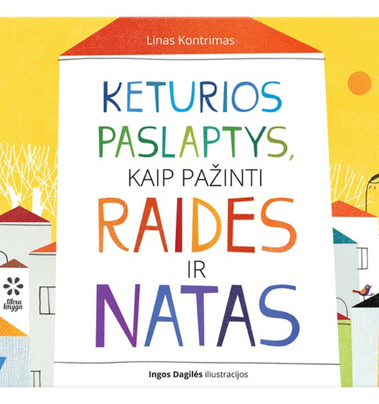 Knyga "Keturios paslaptys, kaip pažinti raides ir natas" iškeliaus pas..
