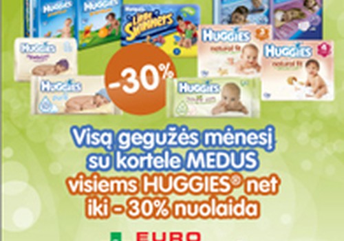 Gegužės mėnesį "Eurovaistinėje" Huggies® produkcijai - iki 30% nuolaida!