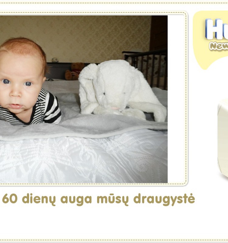 Hubertas auga kartu su Huggies ® Newborn: 60 gyvenimo diena