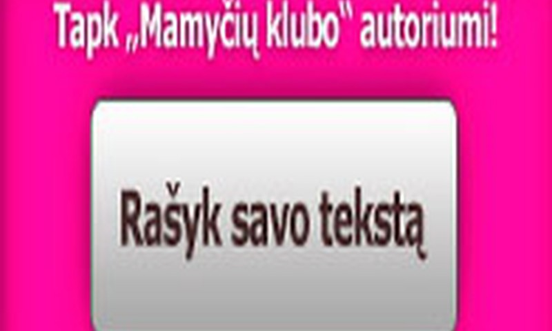Naujiena! Tapk „Mamyčių klubo“ autoriumi!