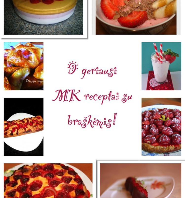9 geriausi MK narių receptai su braškėmis!