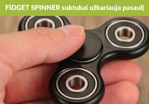„Fidget spinner“: trumpalaikė mada ar naudingas daiktas?  