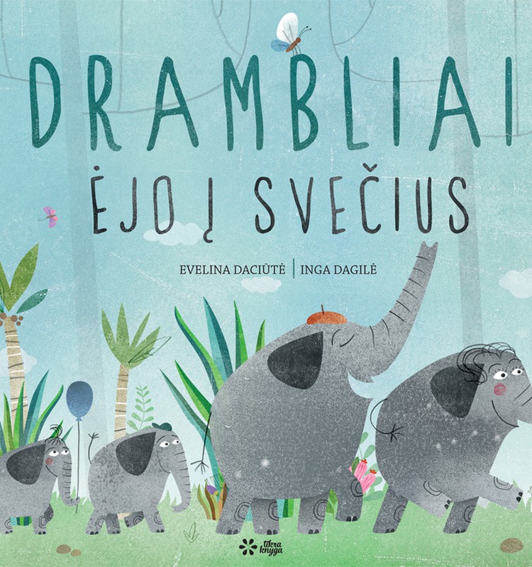 Pas ką į svečius keliaus knygelė "Drambliai ėjo į svečius"?