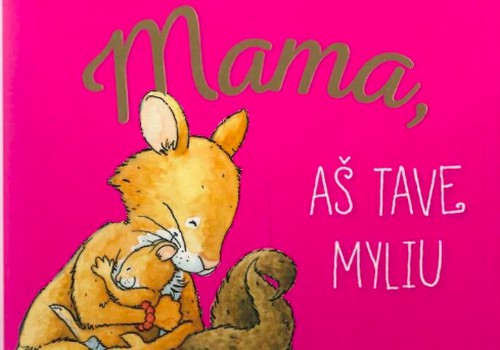 Mamų eilės apie meilę arba kas laimi knygutę "Mama, aš tave myliu"
