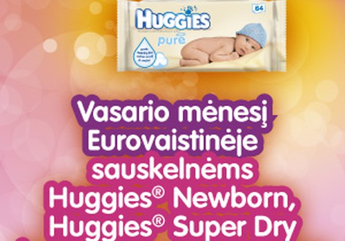 Vasarį "Eurovaistinėje" Huggies Newborn, Super Dry ir drėgnoms servetėlėms Pure taikoma iki 25 proc. nuolaida!
