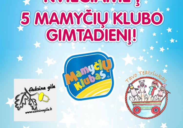 Šį šeštadienį kviečiame į 5-ąjį "Mamyčių klubo" GIMTADIENĮ! REGISTRUOKIS!