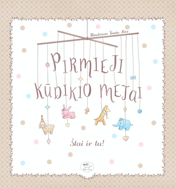 Laimėkite knygą "Pirmieji kūdikio metai. Štai ir tu!"