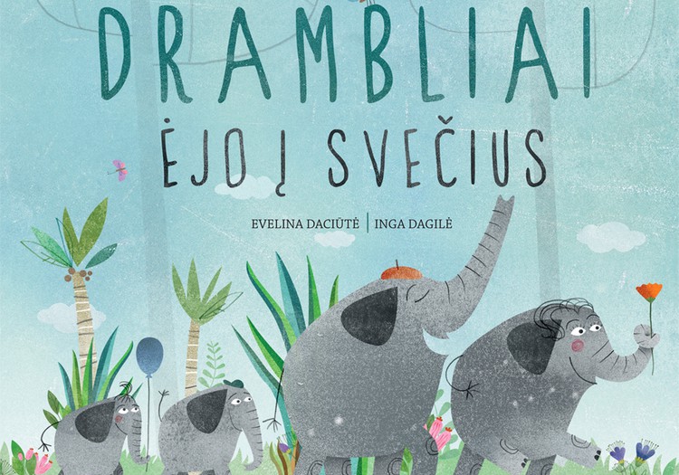 Pas ką į svečius keliaus knygelė "Drambliai ėjo į svečius"?