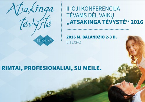 Kviečiame į konferenciją ATSAKINGA TĖVYSTĖ' 2016 - balandžio 2-3 d.